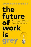 The Future of Work Is Grey The Future of Work Is Grey