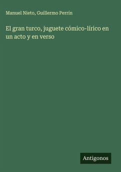 Cover El gran turco, juguete cómico-lírico en un acto y en verso