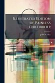 Illustrated Edition of Painless Childbirth; Illustrated Edition of Painless Childbirth;