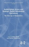 Authoritarian Actors and Strategic Digital Information Operations