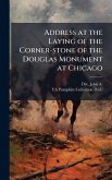 Address at the Laying of the Corner-stone of the Douglas Monument at Chicago