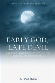 Early God late Devil Early God late Devil