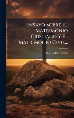 Ensayo Sobre El Matrimonio Cristiano Y El Matrimonio Civil... Ensayo Sobre El Matrimonio Cristiano Y El Matrimonio Civil...