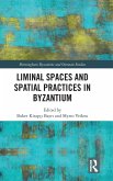 Liminal Spaces and Spatial Practices in Byzantium