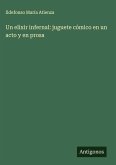 Un elixir infernal: juguete cómico en un acto y en prosa