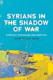 Syrians in the Shadow of War Syrians in the Shadow of War