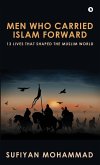 Men Who Carried Islam Forward Men Who Carried Islam Forward