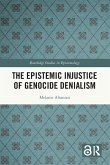 The Epistemic Injustice of Genocide Denialism The Epistemic Injustice of Genocide Denialism
