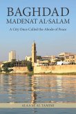 BAGHDAD MADENAT AL-SALAM BAGHDAD MADENAT AL-SALAM
