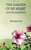The Garden of My Heart and the Gardener The Garden of My Heart and the Gardener