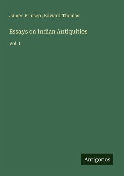 Essays on Indian Antiquities - Prinsep, James; Thomas, Edward