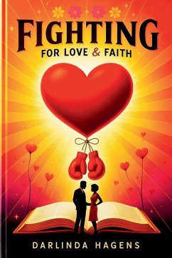 Fighting for Love and Faith - Hagens, Darlinda