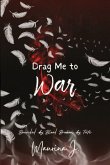 Drag Me to War Drag Me to War