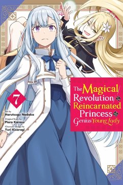 Cover The Magical Revolution of the Reincarnated Princess and the Genius Young Lady, Vol. 7 (Manga)
