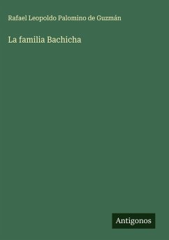 La familia Bachicha - Palomino de Guzmán, Rafael Leopoldo