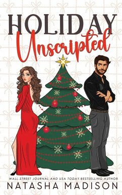 Cover Holiday Unscripted An enemies to lovers, second chance, forced proximity, holiday romance.