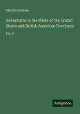 Adventures in the Wilds of the United States and British American Provinces