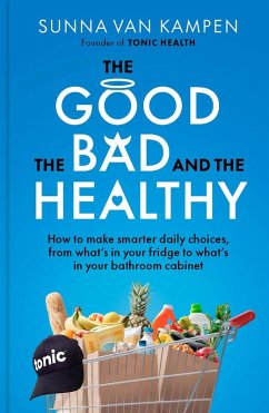The Good, the Bad and the Healthy - Kampen, Sunna van The Good, the Bad and the Healthy - Kampen, Sunna van