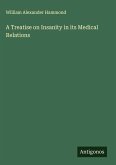 A Treatise on Insanity in its Medical Relations