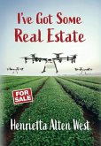 I've Got Some Real Estate I've Got Some Real Estate