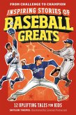 Inspiring Stories of Baseball Greats Inspiring Stories of Baseball Greats