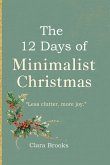 The 12 Days of Minimalist Christmas The 12 Days of Minimalist Christmas
