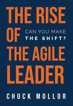 The Rise of the Agile Leader - Mollor, Chuck