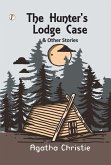 The Hunter'S Lodge Case & Other Stories