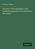 Narrative of the Expedition of an American Squadron to the China Seas and Japan