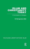 Islam and Christianity Today Islam and Christianity Today