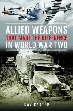 Allied Weapons That Made the Difference in World War Two Cover Allied Weapons That Made the Difference in World War Two