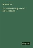 The Gentleman's Magazine and Historical Review