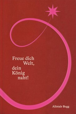 Freue dich Welt, dein König naht! Cover Freue dich Welt, dein König naht!