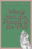 Words from the Mouth of the Wolf Words from the Mouth of the Wolf