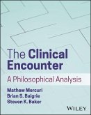 The Clinical Encounter: A Philosophical Analysis The Clinical Encounter: A Philosophical Analysis