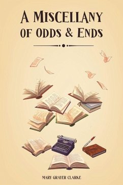 A Miscellany of Odds & Ends - Clarke, Mary Grayer