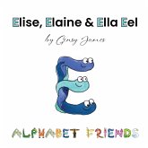 Elise, Elaine & Ella Eel Elise, Elaine & Ella Eel