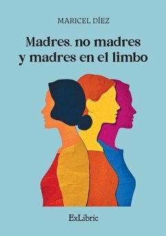 Madres, no madres y madres en el limbo Cover Madres, no madres y madres en el limbo