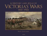 A History and Atlas of Victoria's Wars, 1815-1902