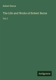 The Life and Works of Robert Burns