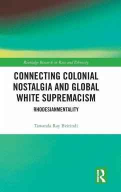 Connecting Colonial Nostalgia and Global White Supremacism - Bvirindi, Tawanda Ray