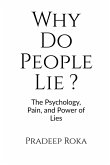 Why Do People Lie ? By Pradeep Roka Why Do People Lie ? By Pradeep Roka