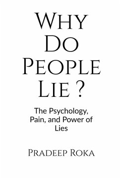Cover Why Do People Lie ? By Pradeep Roka