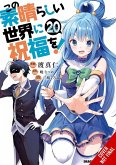 Konosuba: God's Blessing on This Wonderful World!, Vol. 20 (Manga) Konosuba: God's Blessing on This Wonderful World!, Vol. 20 (Manga)