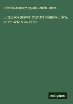 Cover El tambor mayor: juguete cómico-lírico, en un acto y en verso
