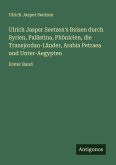 Ulrich Jasper Seetzen's Reisen durch Syrien, Palästina, Phönicien, die Transjordan-Länder, Arabia Petraea und Unter-Aegypten