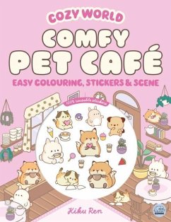 Cozy World Comfy Pet Cafe: Easy Colouring and Sticker Scene for Teens, Young Adults and Adults - Ren, Kiku