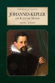 Johannes Kepler and Planetary Motion Johannes Kepler and Planetary Motion