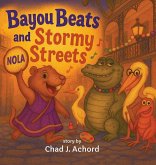 Bayou Beats and Stormy Streets Bayou Beats and Stormy Streets