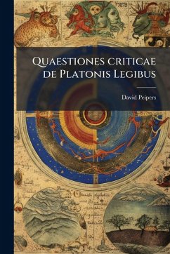 Quaestiones criticae de Platonis Legibus - Peipers, David